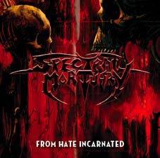 Spectral Mortuary : From Hate Incarnated